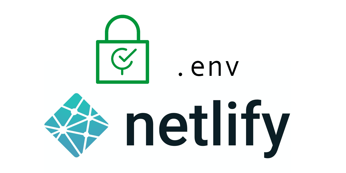 How to secure API key by storing it as an environment variable in Netlify